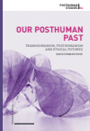 David Edward Rose - Our Posthuman Past