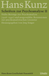 Hans Kunz, Jörg Singer - Schriften zur Psychoanalyse II