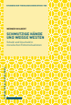 Werner Wolbert - Schmutzige Hände und weiße Westen