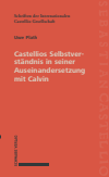 Uwe Plath - Castellios Selbstverständnis in seiner Auseinandersetzung mit Calvin