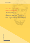 Michael Erler, Jan Erik Heßler, Federico M. Petrucci - Authority and Authoritative Texts in the Epicurean Tradition