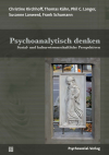 Christine Kirchhoff, Thomas Kühn, Phil C. Langer, Susanne Lanwerd, Frank Schumann - Psychoanalytisch denken