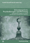 Ibrahim Rüschoff, Paul M. Kaplick - Islamintegrierte Psychotherapie und Beratung