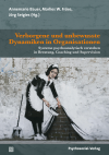 Annemarie Bauer, Marlies W. Fröse, Jörg Seigies - Verborgene und unbewusste Dynamiken in Organisationen