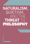 Thomas J. Spiegel - Naturalism, Quietism, and the Threat to Philosophy