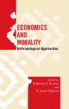 Katherine E. Browne, B. Lynne Milgram - Economics and Morality
