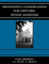 Jane Merritt, Julie A. Reilly - Preventive Conservation for Historic House Museums