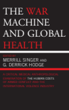 Merrill Singer, G. Derrick Hodge - The War Machine and Global Health