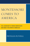 Phyllis Povell - Montessori Comes to America
