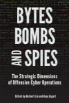 Herbert Lin, Amy Zegart - Bytes, Bombs, and Spies