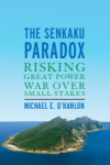 Michael E. O'Hanlon - The Senkaku Paradox