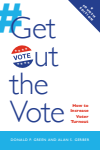 Donald P. Green, Alan S. Gerber - Get Out the Vote