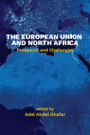 Adel Abdel Ghafar - The European Union and North Africa