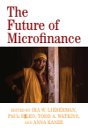 Ira W. Lieberman, Paul DiLeo, Todd A. Watkins - The Future of Microfinance