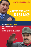 Javier Corrales - Autocracy Rising