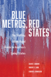 David F. Damore, Robert E. Lang, Karen A. Danielsen - Blue Metros, Red States