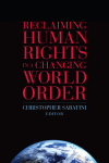 Christopher Sabatini - Reclaiming Human Rights in a Changing World Order