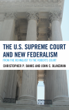 Christopher P. Banks, John  C. Blakeman - The U.S. Supreme Court and New Federalism