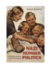 Gesine Gerhard - Nazi Hunger Politics