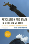 Adam David Morton - Revolution and State in Modern Mexico