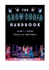 Alan  L. Alder, Thalia M. Mulvihill - The Show Choir Handbook