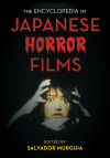 Salvador Jiménez Murguía - The Encyclopedia of Japanese Horror Films