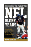 Wayne Stewart - Remembering the Stars of the NFL Glory Years