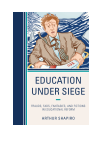 Arthur Shapiro - Education Under Siege
