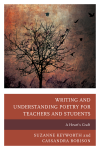 Suzanne Keyworth, Cassandra Robison - Writing and Understanding Poetry for Teachers and Students