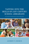Audrey P. Church - Tapping into the Skills of 21st-Century School Librarians