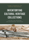 Sandra Vanderwarf, Bethany Romanowski - Inventorying Cultural Heritage Collections