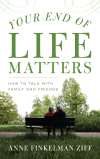 Anne Finkelman Ziff - Your End of Life Matters