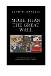 John W. Dardess - More Than the Great Wall