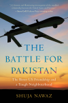 Shuja Nawaz - The Battle for Pakistan