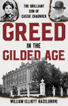 William Elliott Hazelgrove - Greed in the Gilded Age
