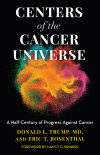 Donald L. Trump, Eric T. Rosenthal - Centers of the Cancer Universe