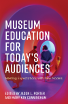 Jason L. Porter, Mary Kay Cunningham - Museum Education for Today's Audiences