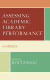 Holt Zaugg - Assessing Academic Library Performance