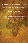 Alfred Frankowski, Jeanine Ntihirageza, Chielozona Eze - Critical Perspectives on African Genocide