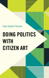 Fawn Daphne Plessner - Doing Politics with Citizen Art