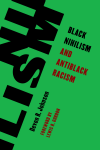 Devon R. Johnson - Black Nihilism and Antiblack Racism