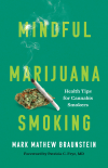 Mark Mathew Braunstein - Mindful Marijuana Smoking