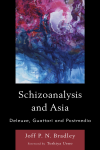 Joff P. N. Bradley - Schizoanalysis and Asia