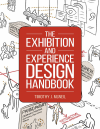 Timothy J. McNeil - The Exhibition and Experience Design Handbook