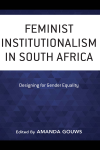 Amanda Gouws - Feminist Institutionalism in South Africa
