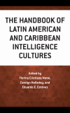 Florina Cristiana Matei, Carolyn Halladay, Eduardo E. Estévez - The Handbook of Latin American and Caribbean Intelligence Cultures