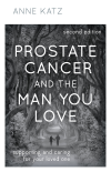 Anne Katz - Prostate Cancer and the Man You Love