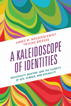 James W. Messerschmidt, Tristan Bridges - A Kaleidoscope of Identities