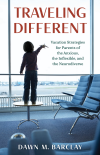 Dawn M. Barclay - Traveling Different