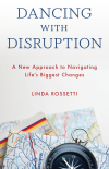 Linda Rossetti - Dancing with Disruption